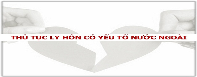LY HÔN CÓ YẾU TỐ NƯỚC NGOÀI
